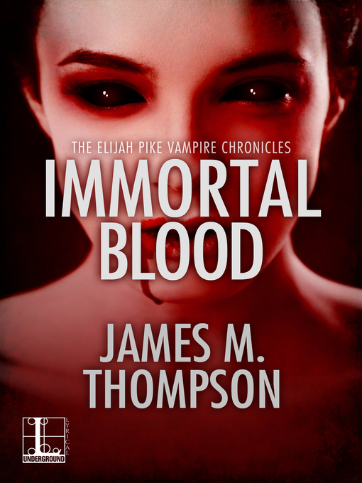 Title details for Immortal Blood by James M. Thompson - Available